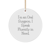 Oral Surgeon Gifts, Funny Quote Circle Ornament, 'I Speak Fluently In genius', Christmas Unique Gifts from Friends to Oral Surgeon - Image 1
